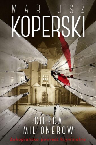 Giełda milionerów. Zakopiańska powieść kryminalna