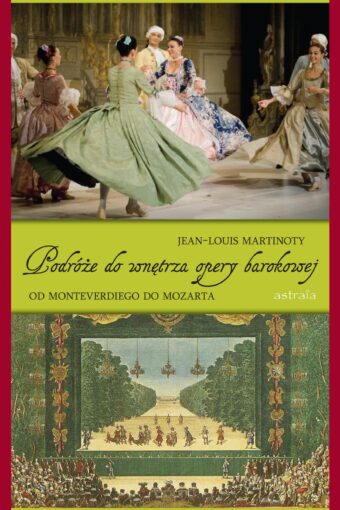 Podróże do wnętrza opery barokowej. Od Monteverdiego do Mozarta