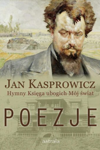 Poezje Hymny Księga ubogich Mój świat