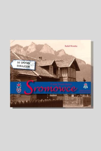 Sromowce. U stóp Trzech Koron